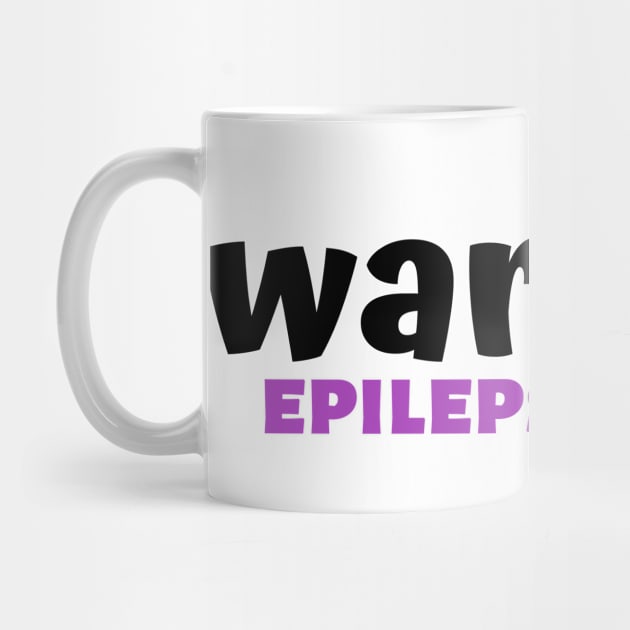 Epilepsy warrior - Epilepsy awareness & Epilepsy survivor by MerchByThisGuy